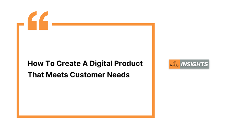 How To Create A Digital Product That Meets Customer Needs