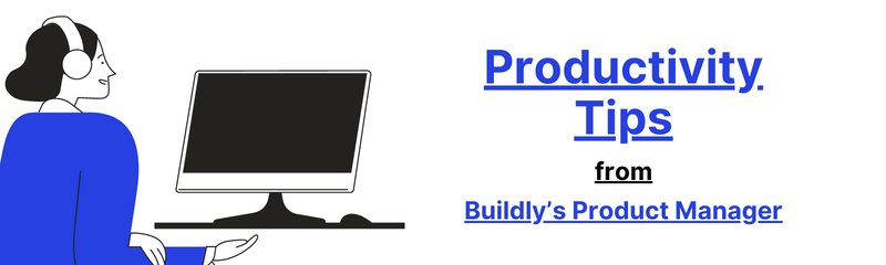 Productivity Tips from Buildly’s Product Manager.