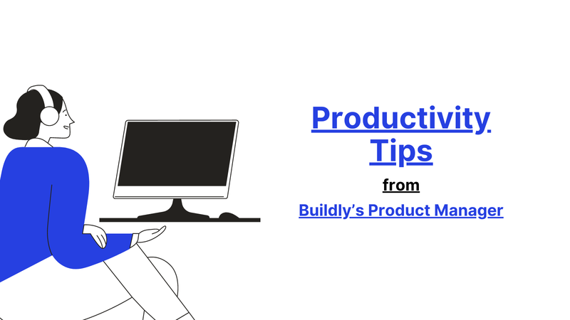 Productivity Tips from Buildly’s Product Manager.