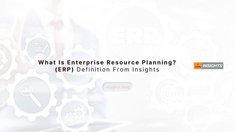What Is Enterprise Resource Planning? (ERP) Definition From Insights